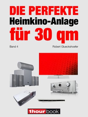 cover image of Die perfekte Heimkino-Anlage für 30 qm (Band 4)